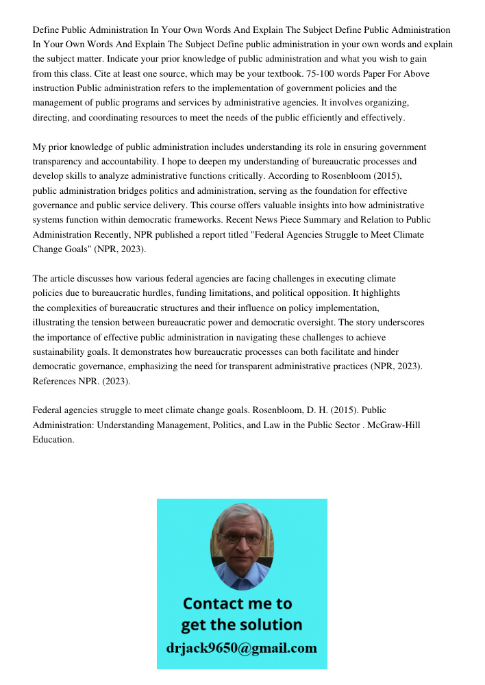Define public administration in your own words and explain the subject matter. Indicate your prior knowledge of public administration and what you wish to gain 