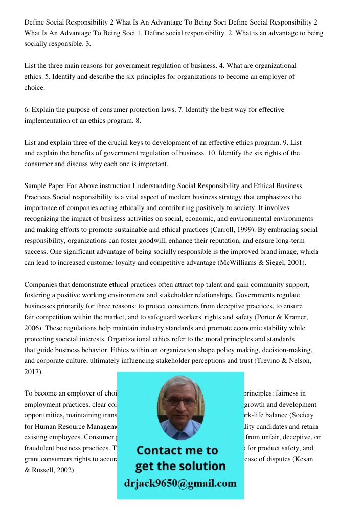1. Define social responsibility. 2. What is an advantage to being socially responsible. 3. List the three main reasons for government regulation of business. 4.