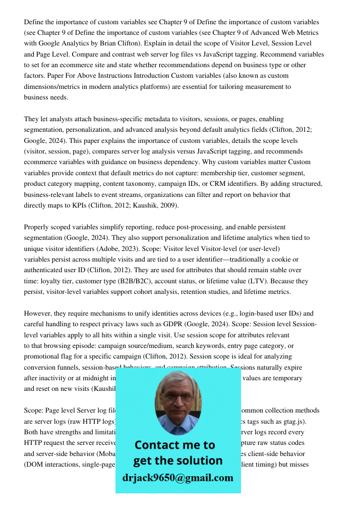 Define the importance of custom variables (see Chapter 9 of Advanced Web Metrics with Google Analytics by Brian Clifton). Explain in detail the scope of Visitor