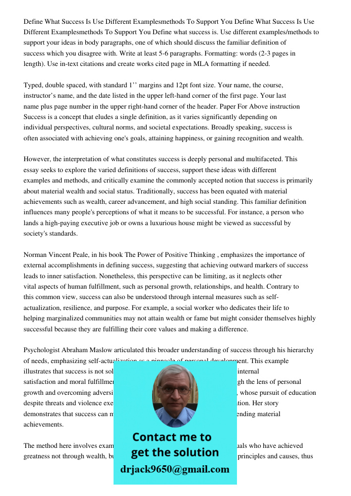 Define what success is. Use different examples/methods to support your ideas in body paragraphs, one of which should discuss the familiar definition of success 