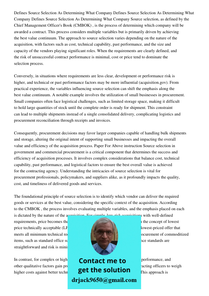 Defines Source Selection As Determining What Company Source selection, as defined by the Chief Management Officer's Book (CMBOK), is the process of determining 