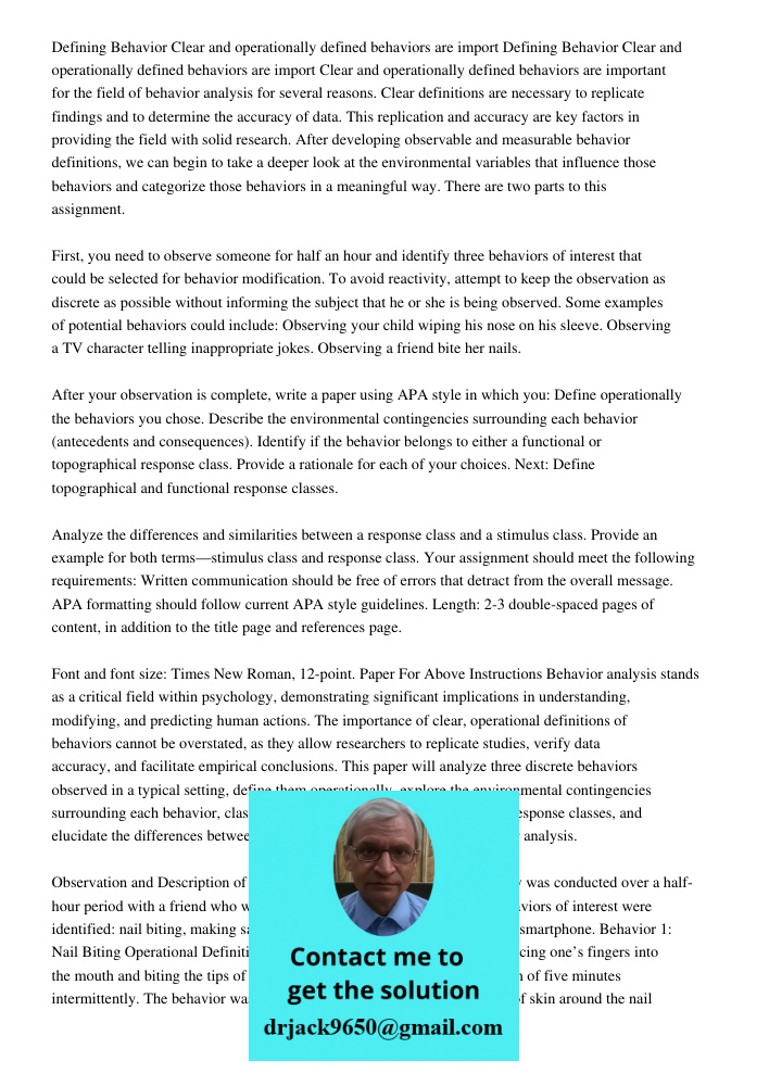 Clear and operationally defined behaviors are important for the field of behavior analysis for several reasons. Clear definitions are necessary to replicate fin