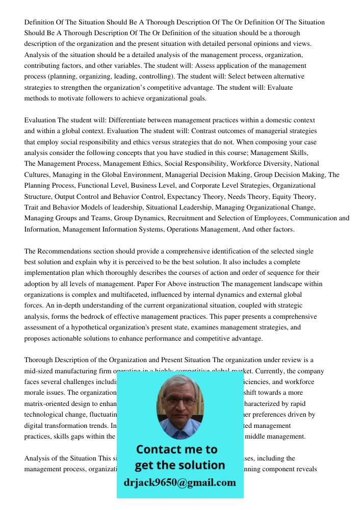 Definition of the situation should be a thorough description of the organization and the present situation with detailed personal opinions and views. Analysis o