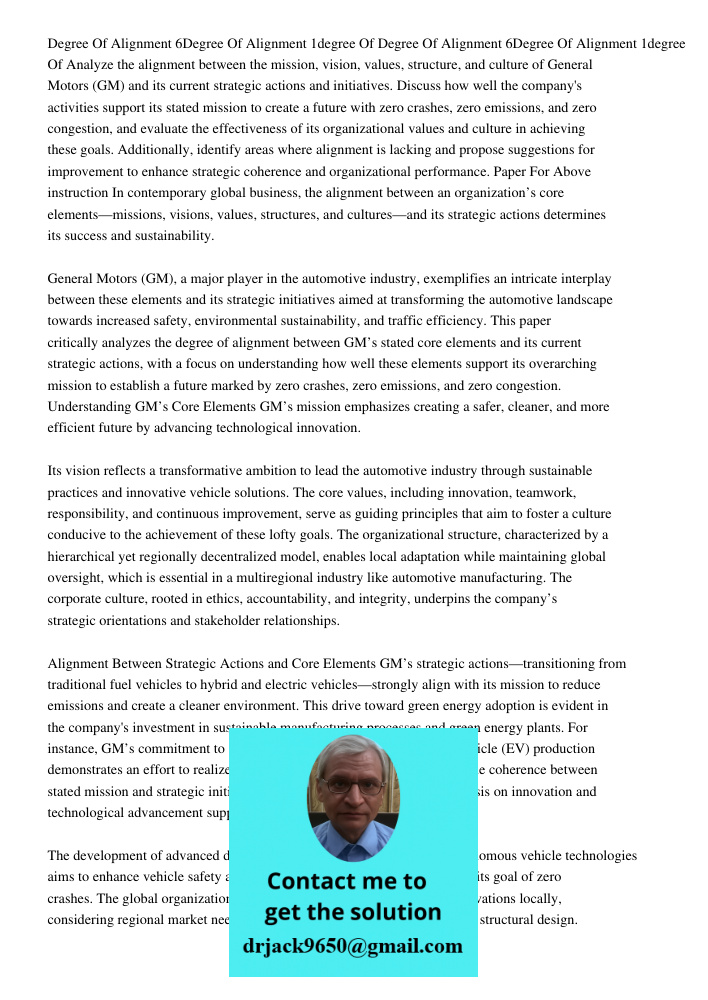 Analyze the alignment between the mission, vision, values, structure, and culture of General Motors (GM) and its current strategic actions and initiatives. Disc