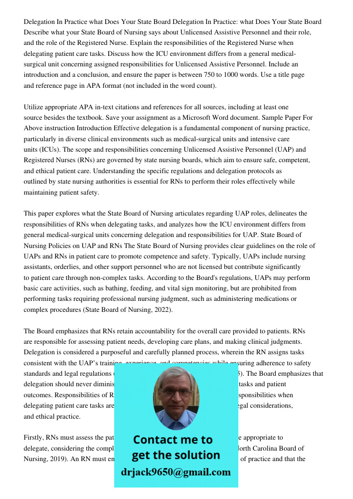 Describe what your State Board of Nursing says about Unlicensed Assistive Personnel and their role, and the role of the Registered Nurse. Explain the responsibi