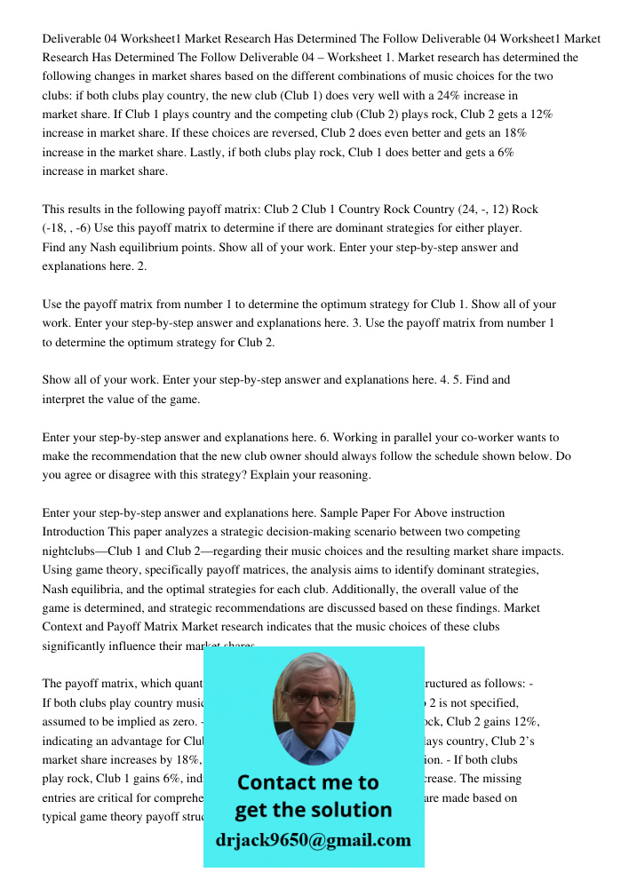 Deliverable 04 – Worksheet 1. Market research has determined the following changes in market shares based on the different combinations of music choices for the