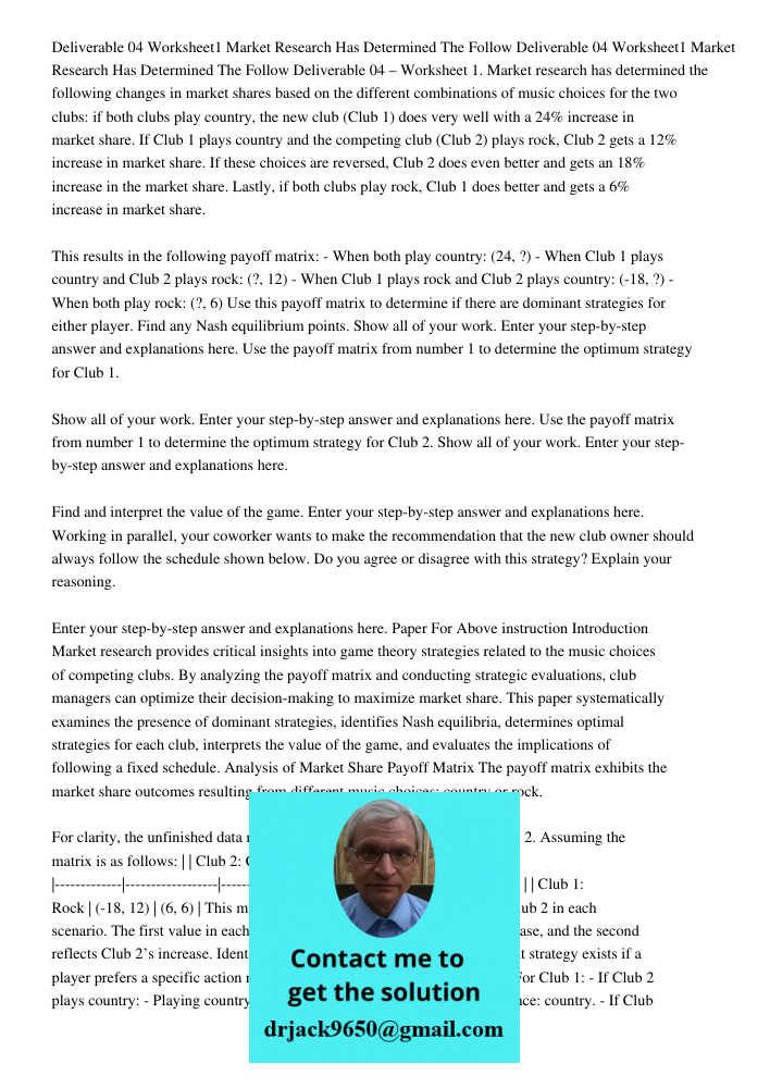 Deliverable 04 – Worksheet 1. Market research has determined the following changes in market shares based on the different combinations of music choices for the