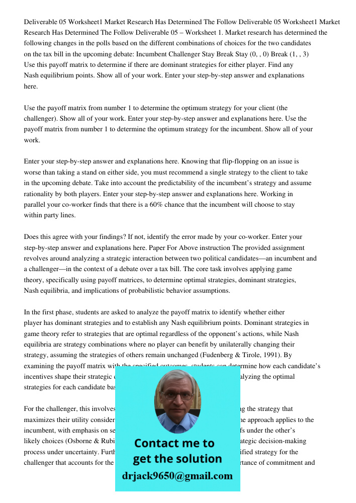 Deliverable 05 – Worksheet 1. Market research has determined the following changes in the polls based on the different combinations of choices for the two candi