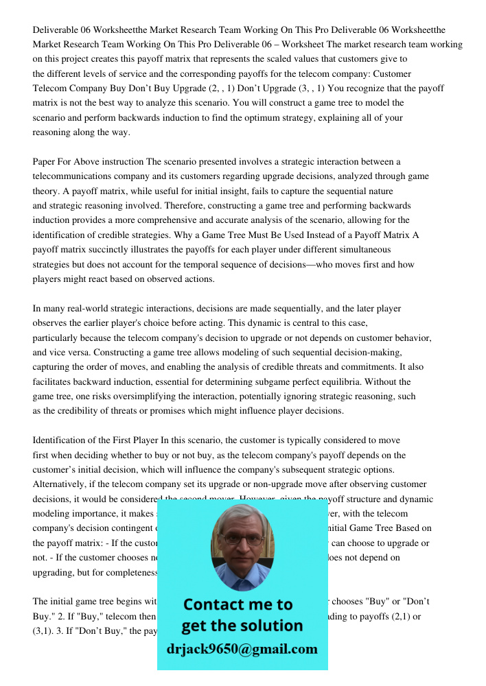 Deliverable 06 – Worksheet The market research team working on this project creates this payoff matrix that represents the scaled values that customers give to 