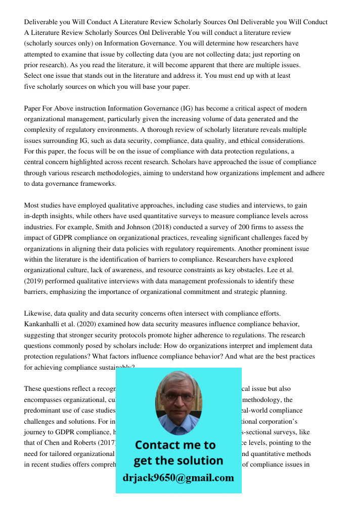 Deliverable You will conduct a literature review (scholarly sources only) on Information Governance. You will determine how researchers have attempted to examin