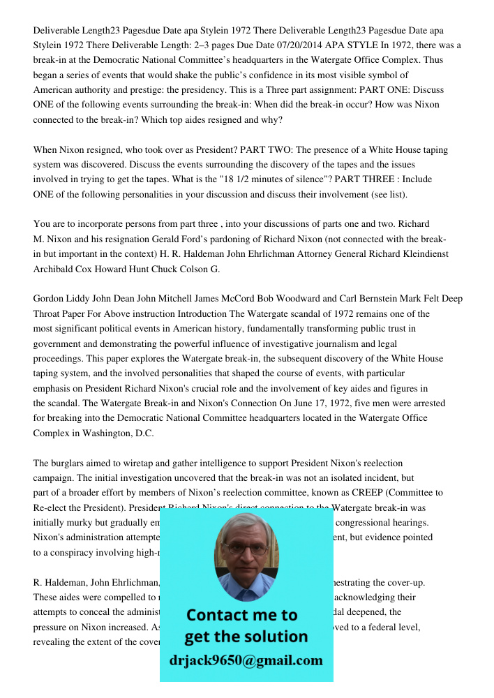 Deliverable Length: 2–3 pages Due Date 07/20/2014 APA STYLE In 1972, there was a break-in at the Democratic National Committee’s headquarters in the Watergate O