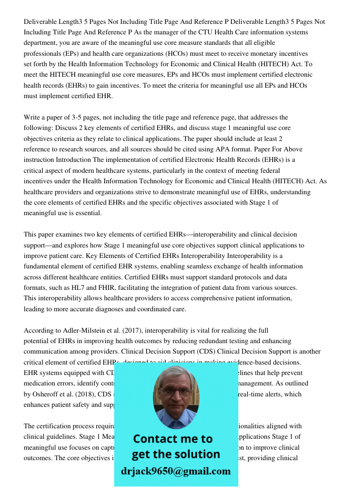 As the manager of the CTU Health Care information systems department, you are aware of the meaningful use core measure standards that all eligible professionals