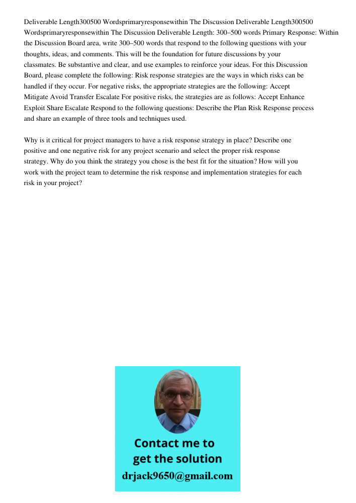 Deliverable Length: 300–500 words Primary Response: Within the Discussion Board area, write 300–500 words that respond to the following questions with your thou