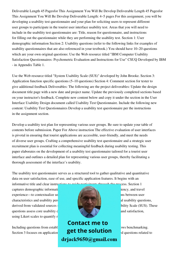 Deliverable Length: 4–5 pages For this assignment, you will be developing a usability test questionnaire and your plan for soliciting users to represent differe