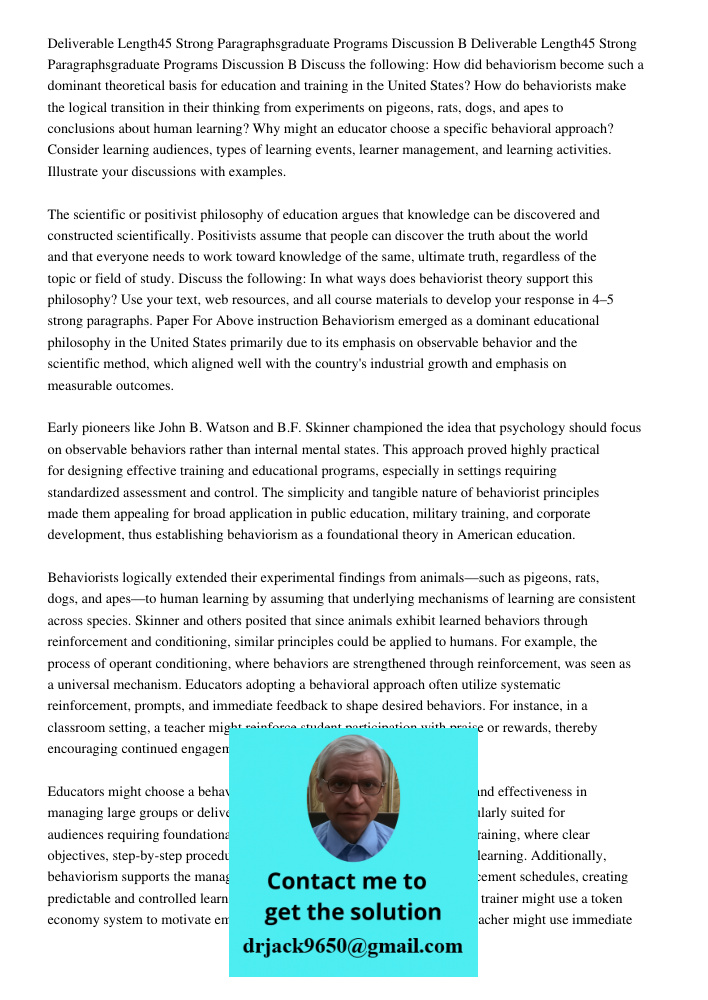 Discuss the following: How did behaviorism become such a dominant theoretical basis for education and training in the United States? How do behaviorists make th