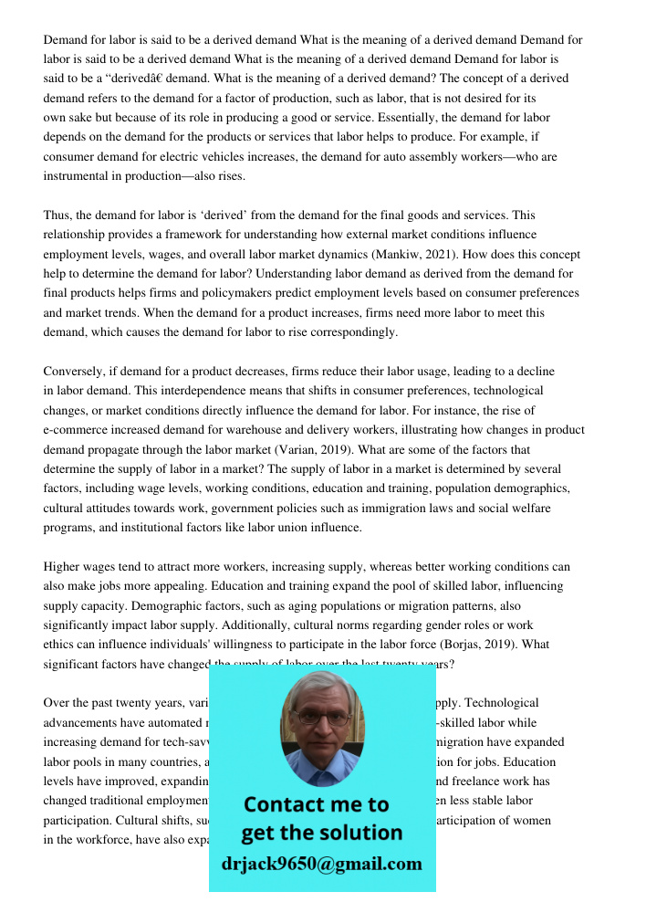 Demand for labor is said to be a derived demand What is the meaning of a derived demand The concept of a derived demand refers to the demand for a factor of pro