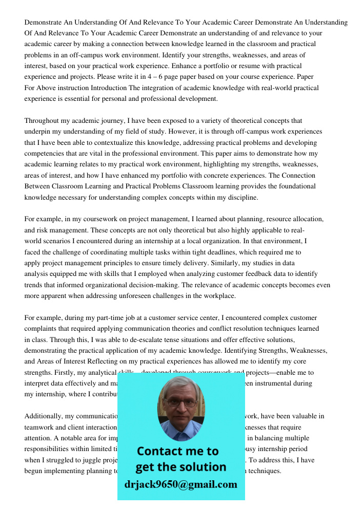 Demonstrate an understanding of and relevance to your academic career by making a connection between knowledge learned in the classroom and practical problems i