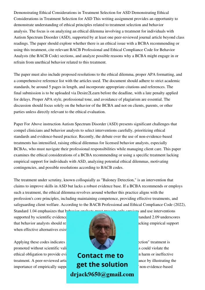 This writing assignment provides an opportunity to demonstrate understanding of ethical principles related to treatment selection and behavior analysis. The foc