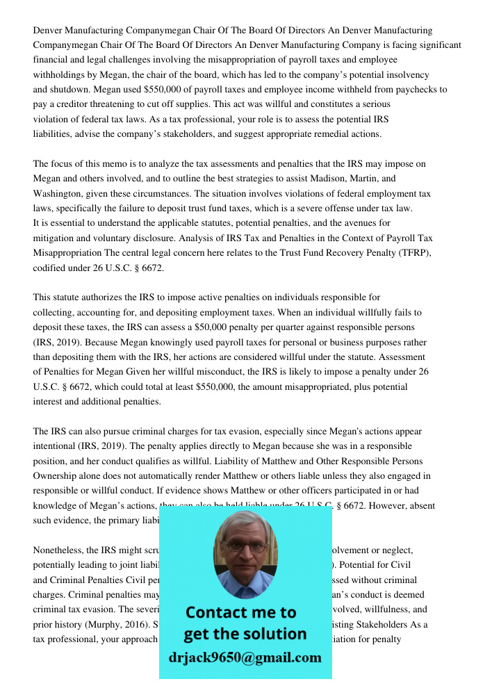 Denver Manufacturing Company is facing significant financial and legal challenges involving the misappropriation of payroll taxes and employee withholdings by M