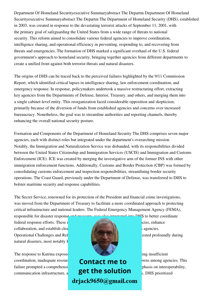 The Department of Homeland Security (DHS), established in 2003, was created in response to the devastating terrorist attacks of September 11, 2001, with the pri