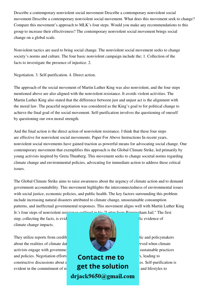 Describe a contemporary nonviolent social movement. What does this movement seek to change? Compare this movement’s approach to MLK’s four steps. Would you make