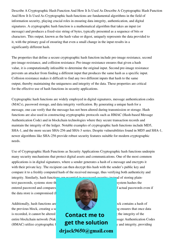 Cryptographic hash functions are fundamental algorithms in the field of information security, playing crucial roles in ensuring data integrity, authentication, 