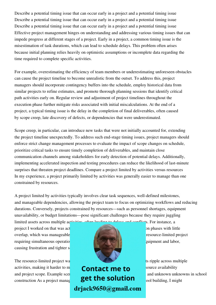 Describe a potential timing issue that can occur early in a project and a potential timing issue Effective project management hinges on understanding and addres