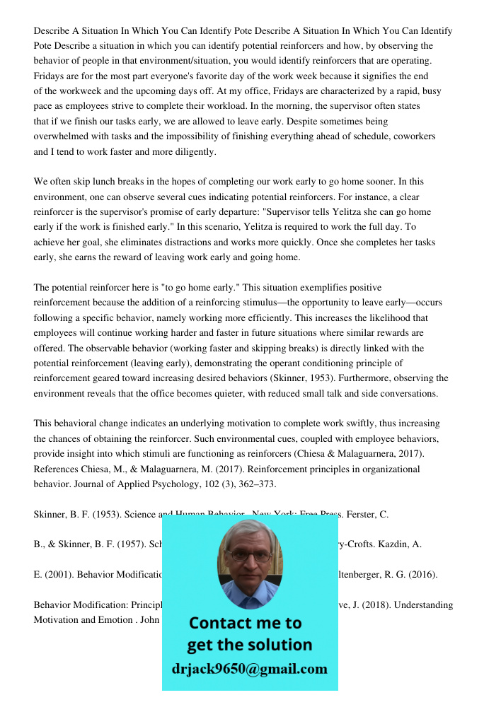 Describe a situation in which you can identify potential reinforcers and how, by observing the behavior of people in that environment/situation, you would ident