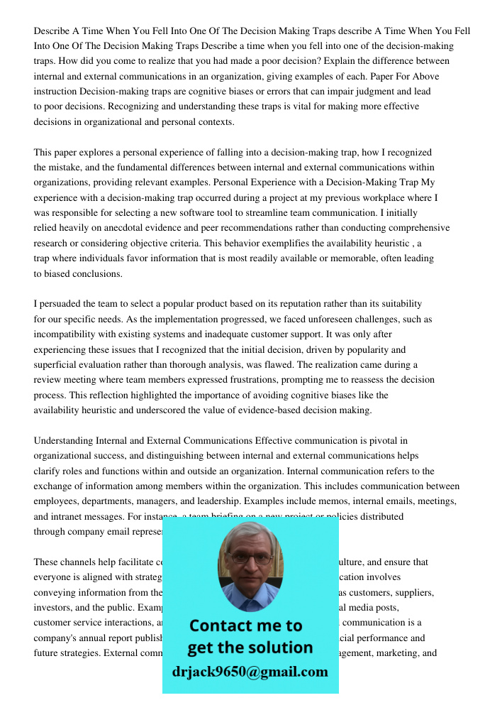 Describe a time when you fell into one of the decision-making traps. How did you come to realize that you had made a poor decision? Explain the difference betwe