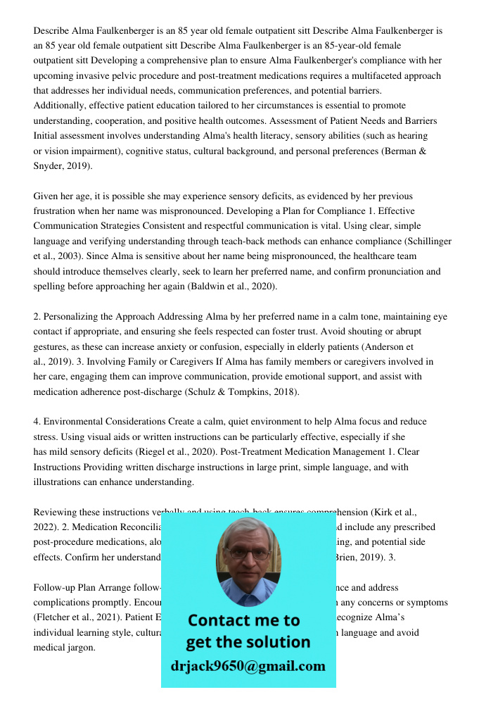 Describe Alma Faulkenberger is an 85 year old female outpatient sitt Developing a comprehensive plan to ensure Alma Faulkenberger's compliance with her upcoming