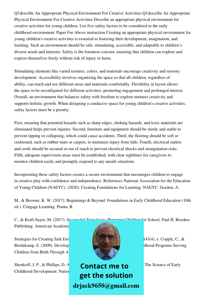 Describe an appropriate physical environment for creative activities for young children. List five safety factors to be considered in the early childhood enviro