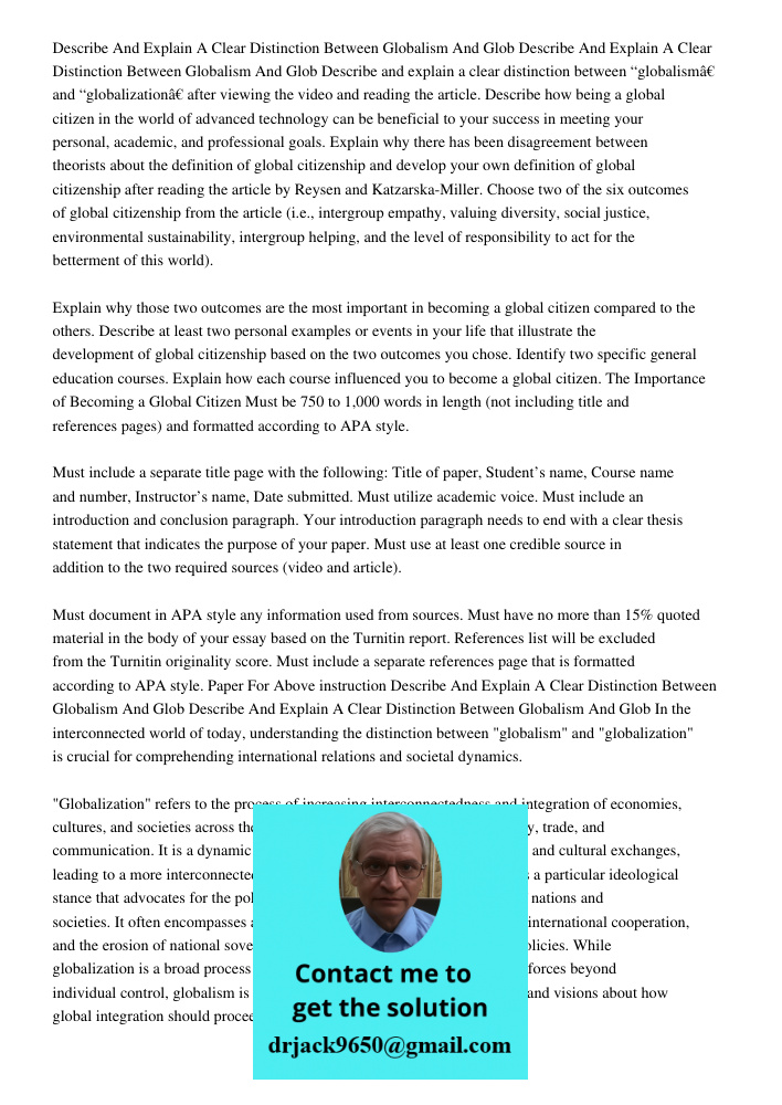 Describe and explain a clear distinction between “globalism” and “globalization” after viewing the video and reading the article. Describe how being a global ci