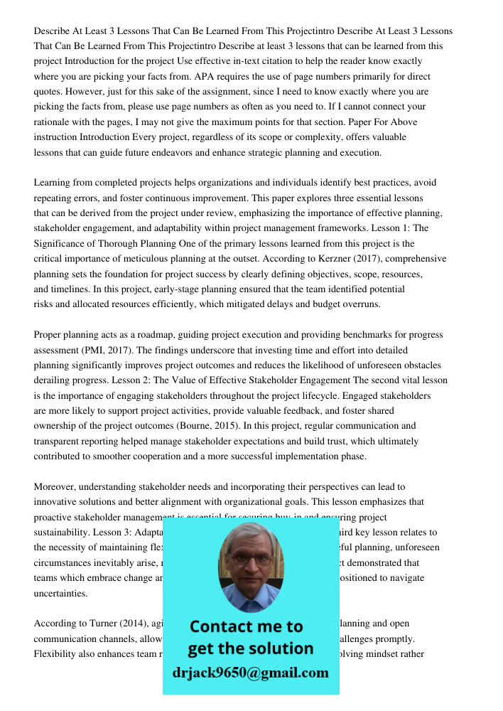Describe at least 3 lessons that can be learned from this project Introduction for the project Use effective in-text citation to help the reader know exactly wh