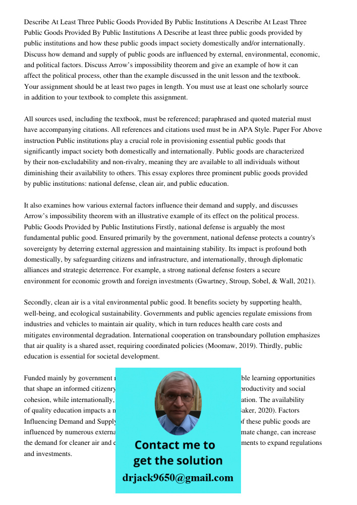 Describe at least three public goods provided by public institutions and how these public goods impact society domestically and/or internationally. Discuss how 