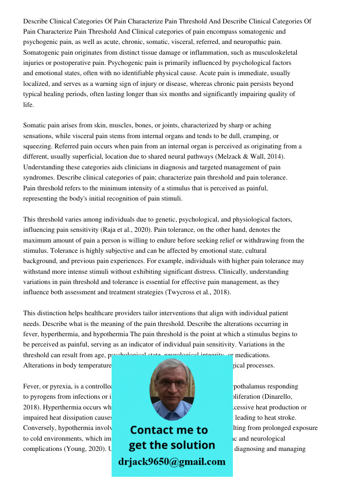 Clinical categories of pain encompass somatogenic and psychogenic pain, as well as acute, chronic, somatic, visceral, referred, and neuropathic pain. Somatogeni