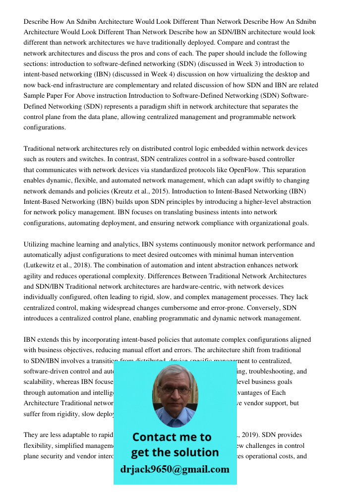 Describe how an SDN/IBN architecture would look different than network architectures we have traditionally deployed. Compare and contrast the network architectu