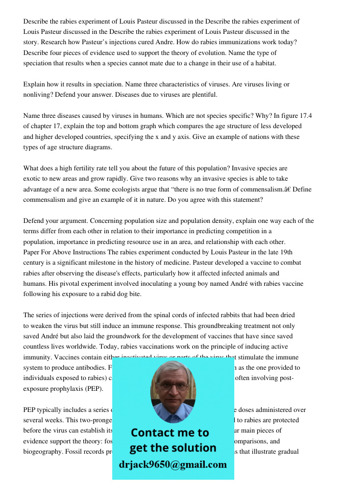 Describe the rabies experiment of Louis Pasteur discussed in the story. Research how Pasteur’s injections cured Andre. How do rabies immunizations work today? D