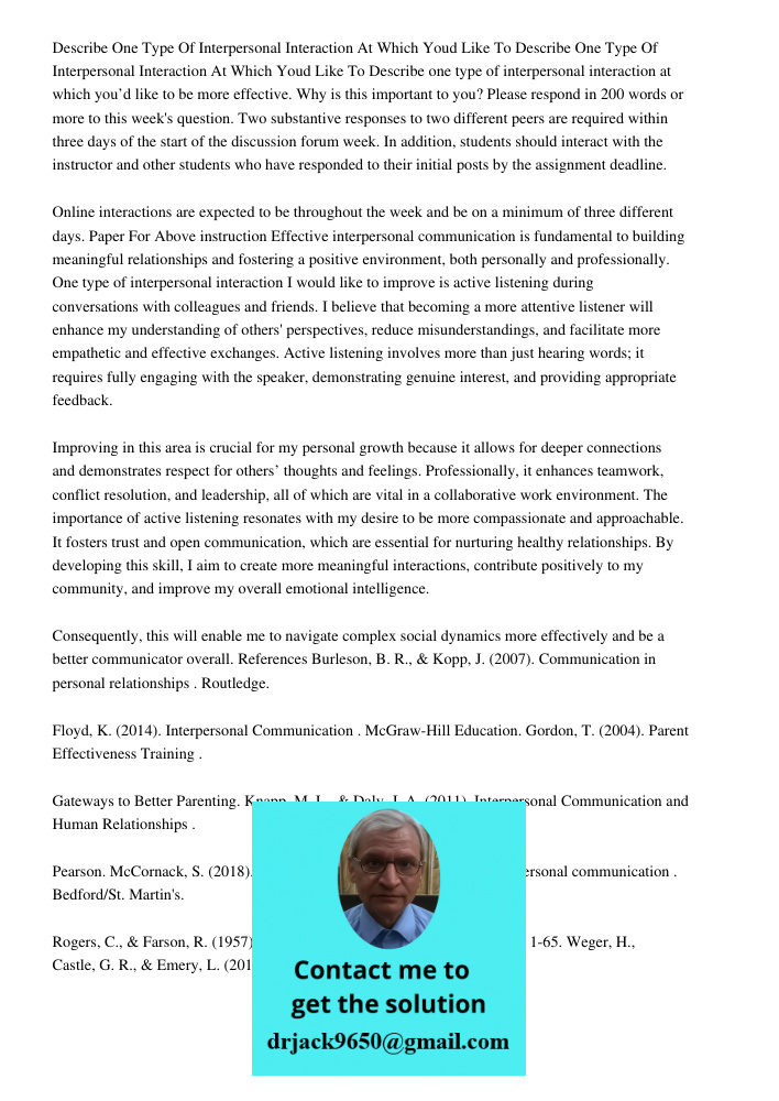Describe one type of interpersonal interaction at which you’d like to be more effective. Why is this important to you? Please respond in 200 words or more to th