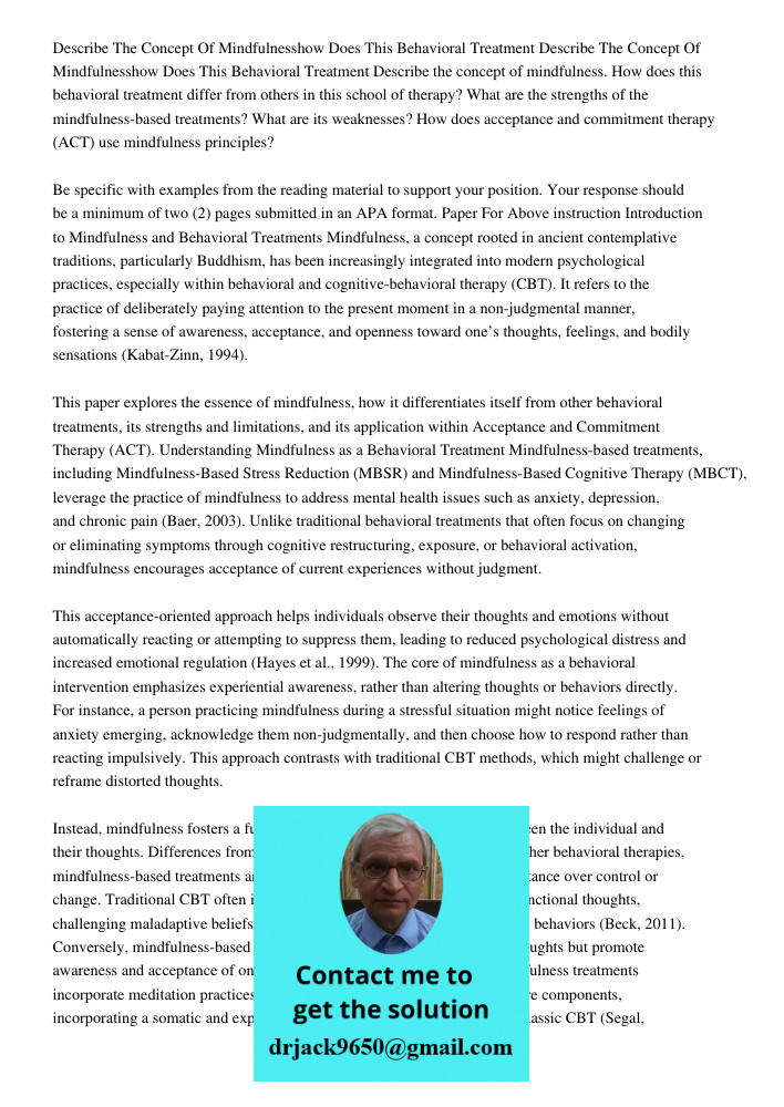 Describe the concept of mindfulness. How does this behavioral treatment differ from others in this school of therapy? What are the strengths of the mindfulness-