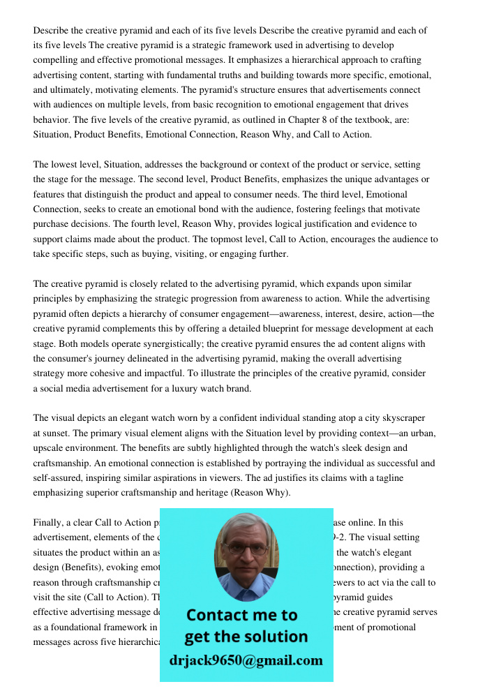 The creative pyramid is a strategic framework used in advertising to develop compelling and effective promotional messages. It emphasizes a hierarchical approac