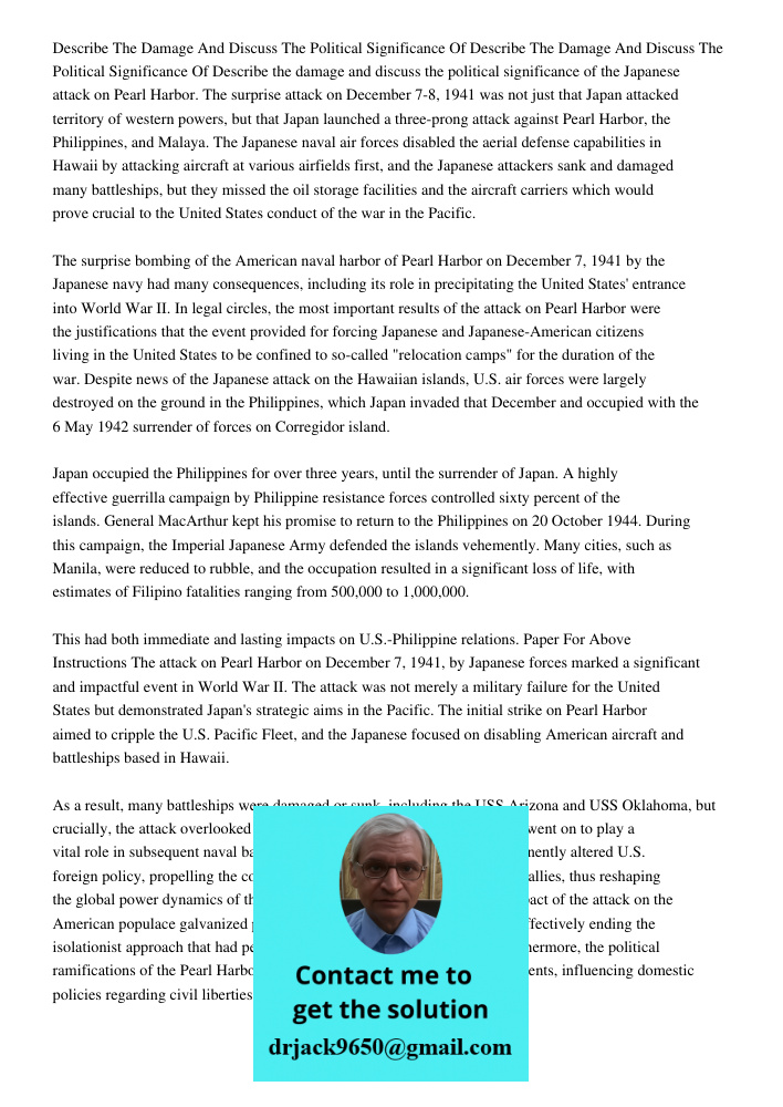 Describe the damage and discuss the political significance of the Japanese attack on Pearl Harbor. The surprise attack on December 7-8, 1941 was not just that J
