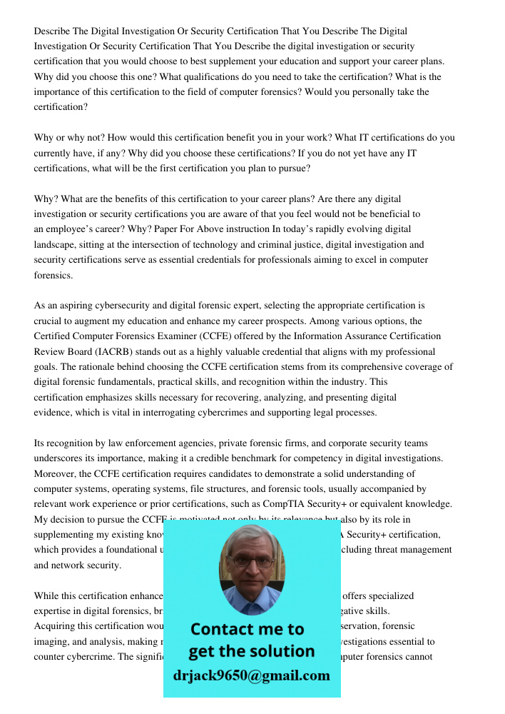 Describe the digital investigation or security certification that you would choose to best supplement your education and support your career plans. Why did you 