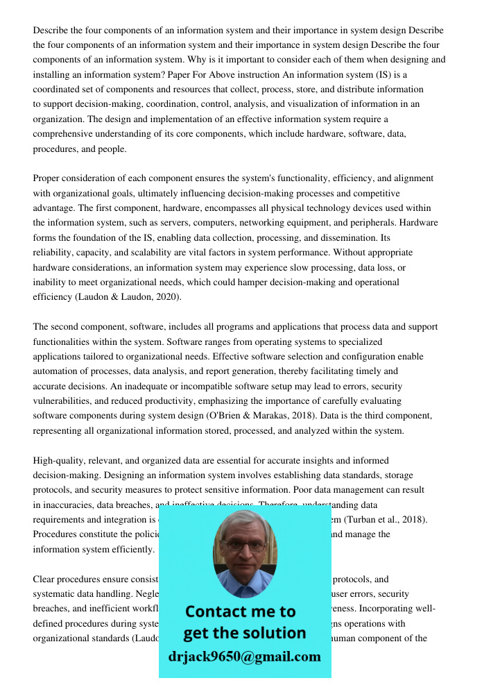 Describe the four components of an information system. Why is it important to consider each of them when designing and installing an information system? Paper F