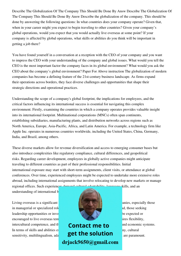 Describe the globalization of the company. This should be done by answering the following questions: In what countries does your company operate? Given that, wh