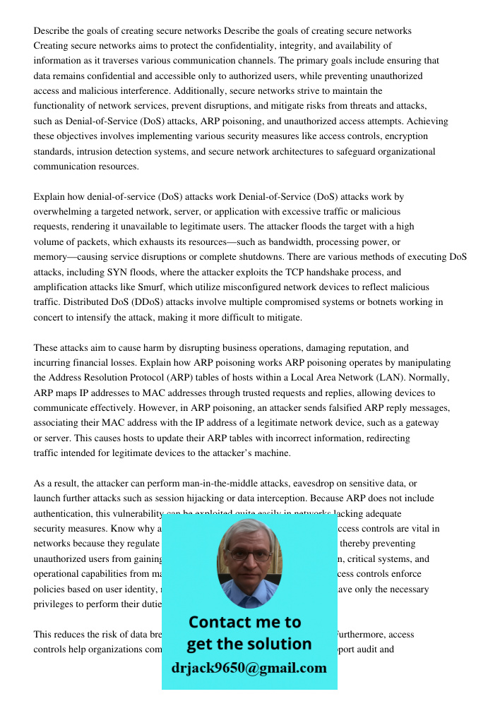 Creating secure networks aims to protect the confidentiality, integrity, and availability of information as it traverses various communication channels. The pri