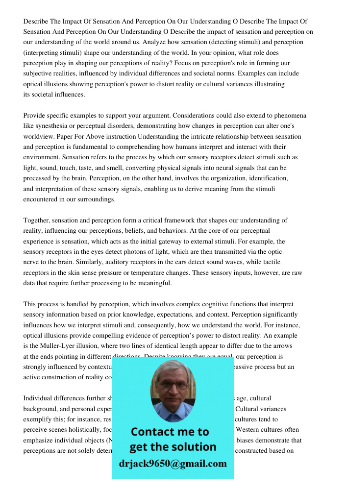 Describe the impact of sensation and perception on our understanding of the world around us. Analyze how sensation (detecting stimuli) and perception (interpret