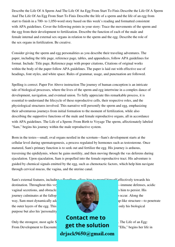 Describe the life of a sperm and the life of an egg from start to finish in a 700- to 1,050-word story based on this week’s reading and formatted consistent wit