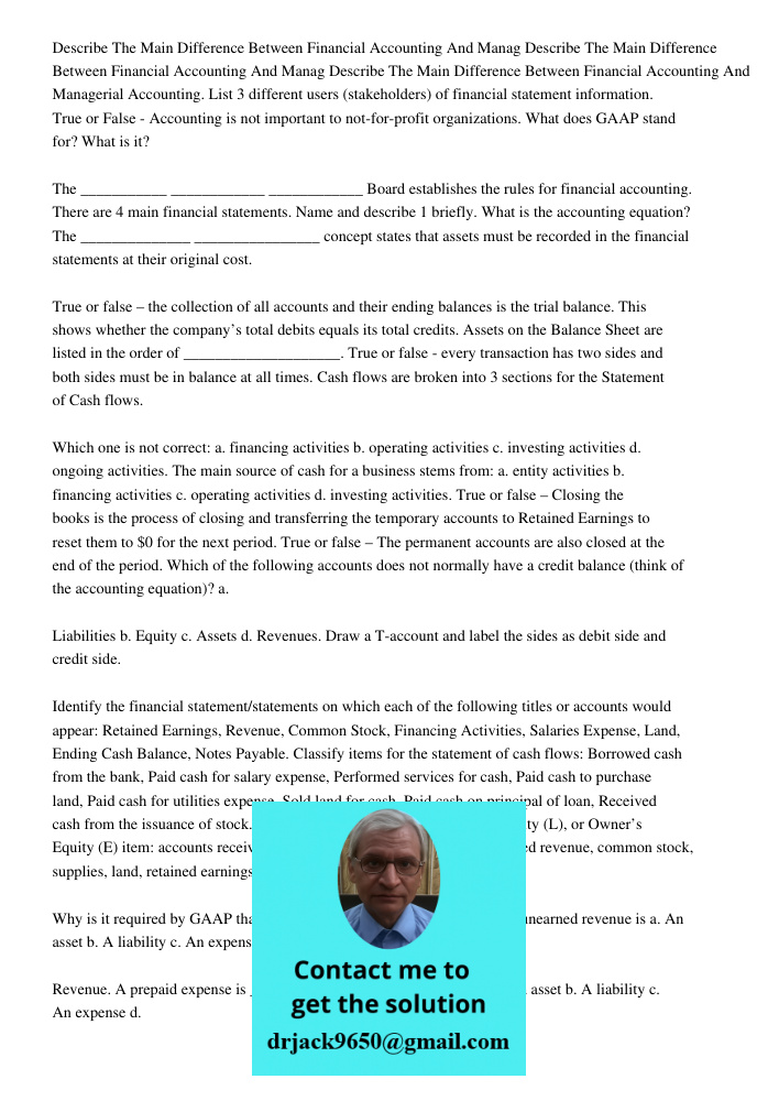 Describe The Main Difference Between Financial Accounting And Managerial Accounting. List 3 different users (stakeholders) of financial statement information. T