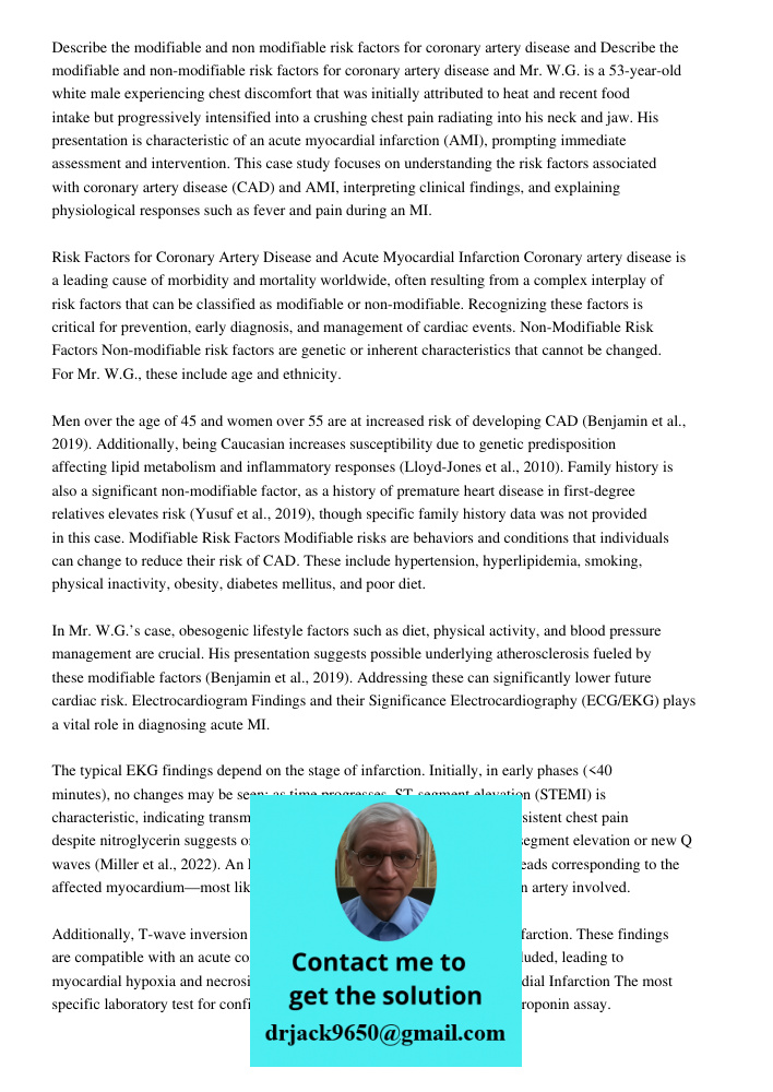 Mr. W.G. is a 53-year-old white male experiencing chest discomfort that was initially attributed to heat and recent food intake but progressively intensified in