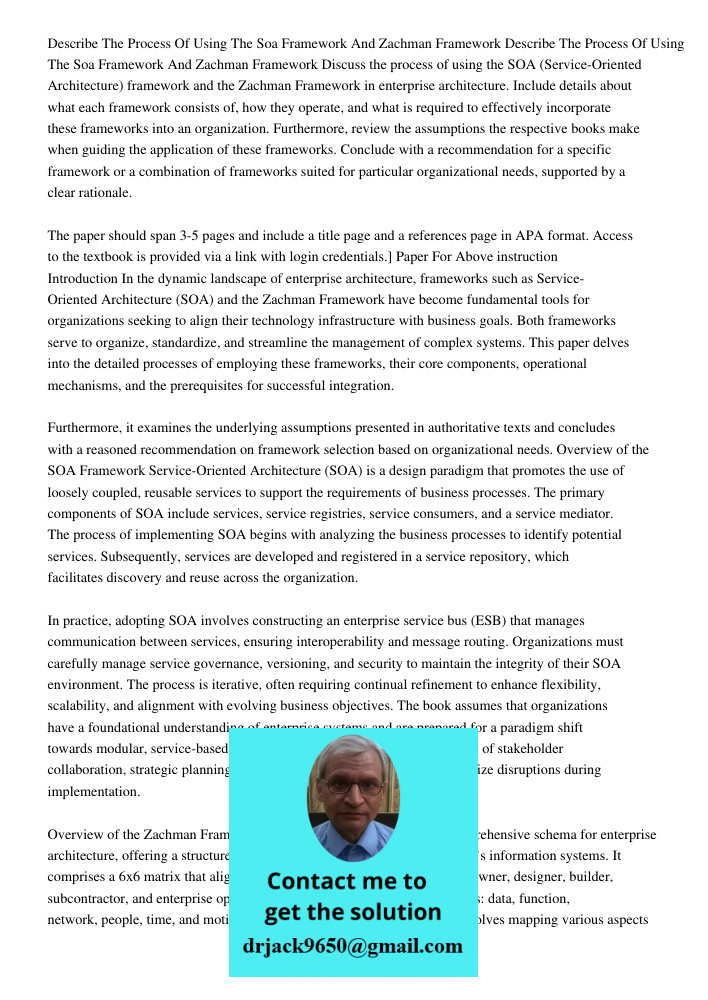 Discuss the process of using the SOA (Service-Oriented Architecture) framework and the Zachman Framework in enterprise architecture. Include details about what 